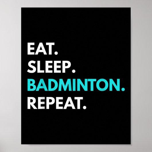 スリープ食べバドミントンリピート – Badminton Tees ポスター (正面)