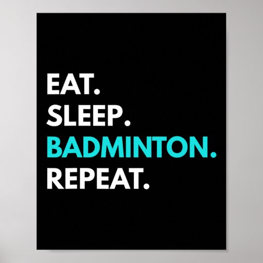 スリープ食べバドミントンリピート – Badminton Tees ポスター (正面)