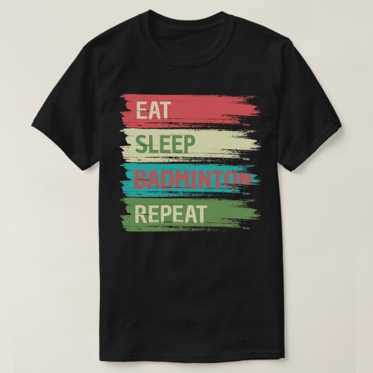 スリープ食べバドミントンリピート Tシャツ (デザイン正面)
