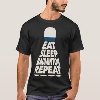 スリープ食べバドミントンリピート Tシャツ