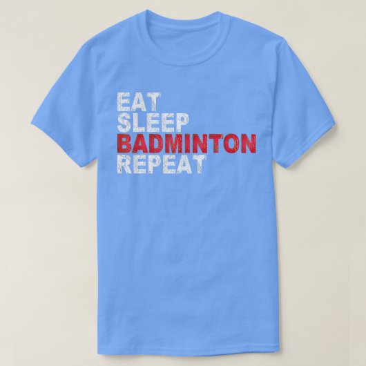 スリープ食べバドミントンリピート Tシャツ (デザイン正面)