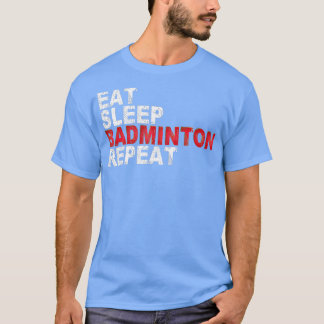 スリープ食べバドミントンリピート Tシャツ