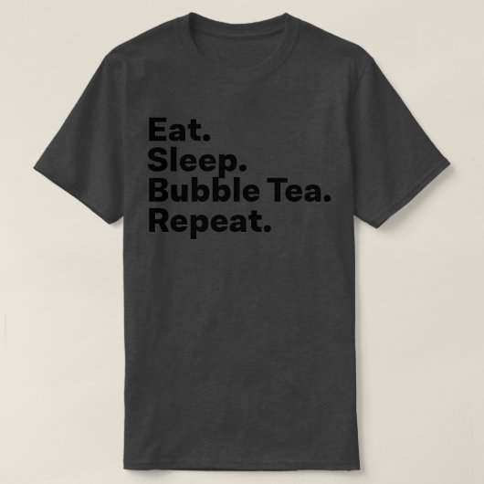 スリープ食べバブルティーリピート1 Tシャツ (デザイン正面)