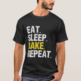 スリープ食べベイクリピートベーキングベーカークールベーカリーおもしろい Tシャツ