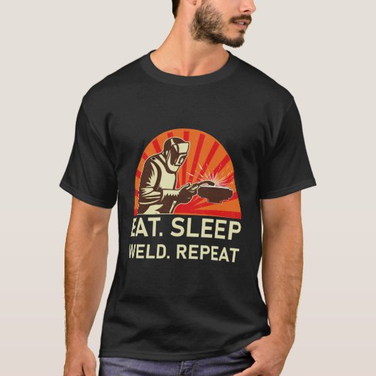 スリープ食べ溶接の繰り返し – Welder Gift Tシャツ (正面)