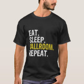 スリープ食べ社交ダンスリピートDance Gift Tシャツ (正面)