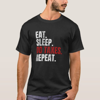 スリープ食べDo税の繰り返し会計士の会計 Tシャツ