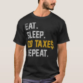 スリープ食べDo税はAccountantギフトおもしろいTaを繰り返す Tシャツ (正面)