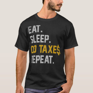 スリープ食べDo税はAccountantギフトおもしろいTaを繰り返す Tシャツ