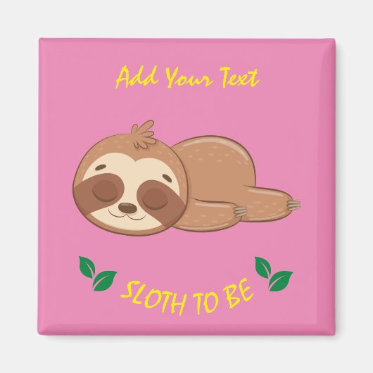 スロス・トゥ・ビー |かわいい眠れるナマケモノピンクのテンプレート マグネット (正面)