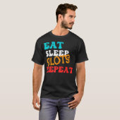 スロットで楽しむ Eat Sleep Slots Repeat Tシャツ (正面フル)