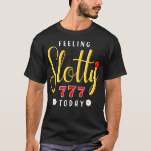 スロットマシンプレイヤー感じズSlotty Today Casino Tシャツ
