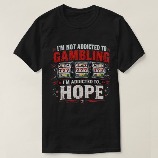 スロットマシン中毒のギャンブルユーモア Tシャツ (デザイン正面)