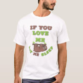 スロース好きのための面白い睡眠名言 Tシャツ (正面)