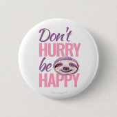 スロース顔は急いで幸せなピンクの紫でない 缶バッジ (正面)