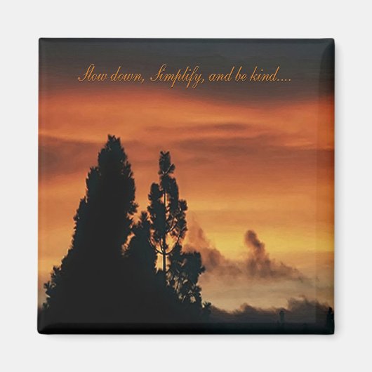 スローダウン、シンプル化、そして優しくすること…... マグネット (正面)