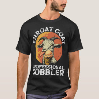 スロートヤギ プロフェッショナル ゴブラー アダルト ユーモア Tシャツ