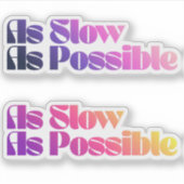 スローライフを楽しむレトログラデーション「As Slow As Possible」 シール (正面)