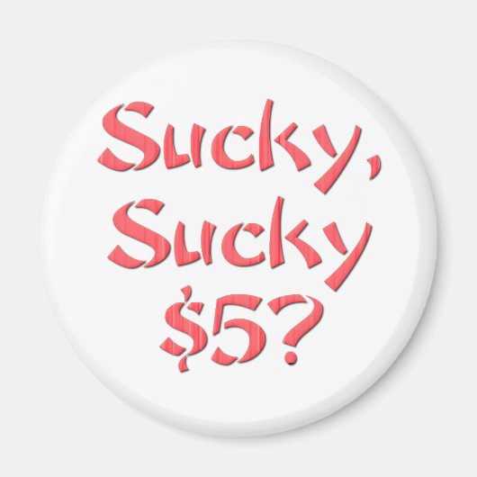 スーキーSucky $5 マグネット (正面)