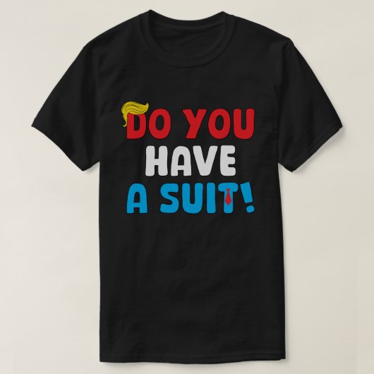 スーツ持ってる？ – 政治おもしろいことわざ Tシャツ (デザイン正面)
