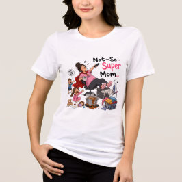 スーパーじゃないママのユーモラスなカオス・マザー・Tシャツ トライブレンドTシャツ
