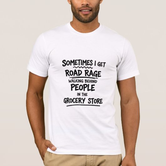 スーパーの中の交通渋滞にイラっとすることがある Tシャツ (正面)