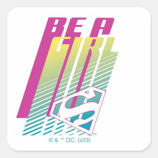 スーパーガールグラフィック「Be a Girl」 スクエアシール (正面)