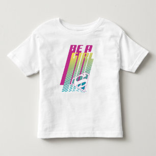 スーパーガールグラフィック「Be a Girl」 トドラーTシャツ