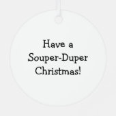 スーパーデュパークリスマススープおもしろいを飲む メタルオーナメント (裏面)