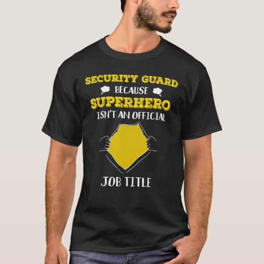 スーパーヒーローおもしろいが仕事じゃないから警備員 Tシャツ (正面)