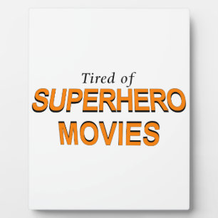 スーパーヒーロー映画にうんざりしている フォトプラーク