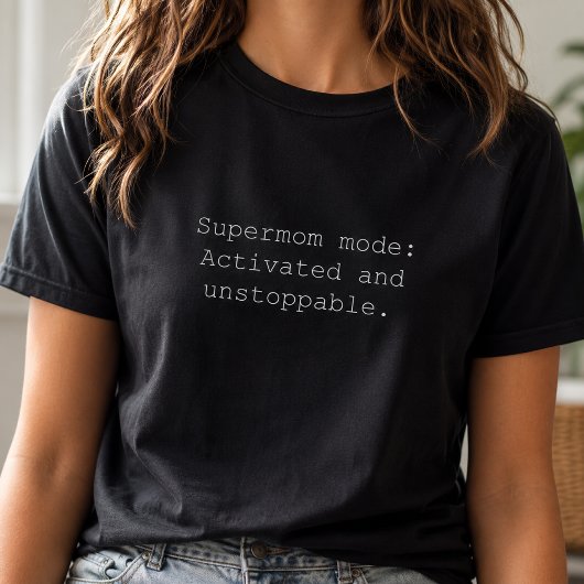 スーパーママモード起動中 無敵の力 Tシャツ