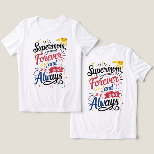 スーパーママ – いつまでも変わらず トライブレンドTシャツ (デザイン正面&裏面)