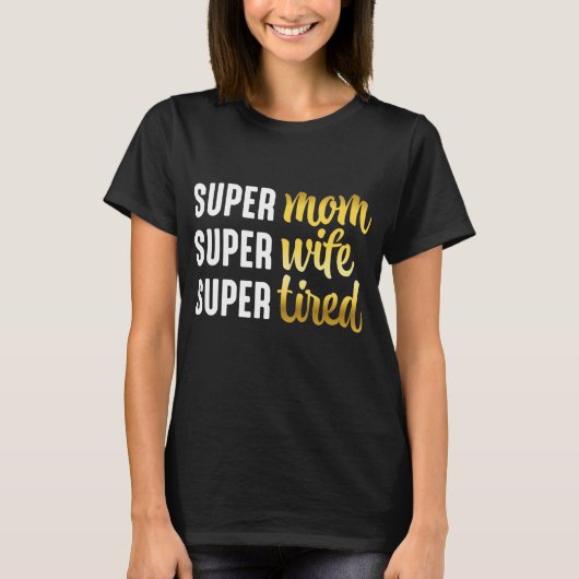 スーパーママ スーパー妻 スーパーの疲れ Tシャツ (正面)
