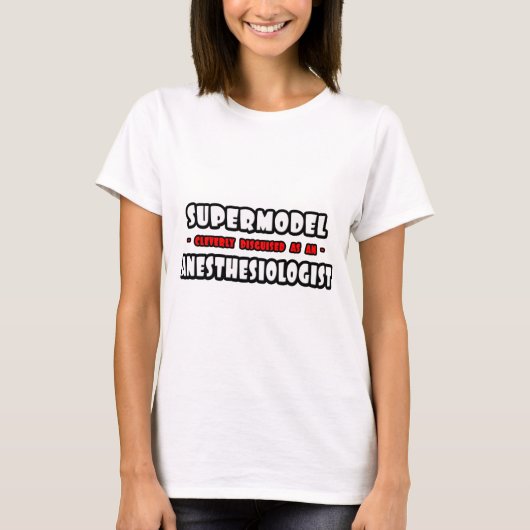スーパーモデル…麻酔科医 Tシャツ (正面)