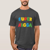 スーパー nigga Tシャツ ギフト (正面)