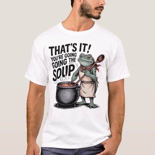 スープ行きだね Tシャツ – 冗談でしょF (正面)