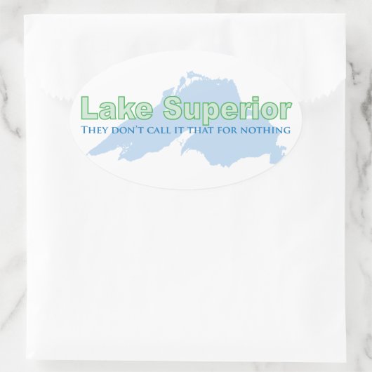 スーペリア湖；彼らは何のためにそれを呼ばない 楕円形シール (バッグ)