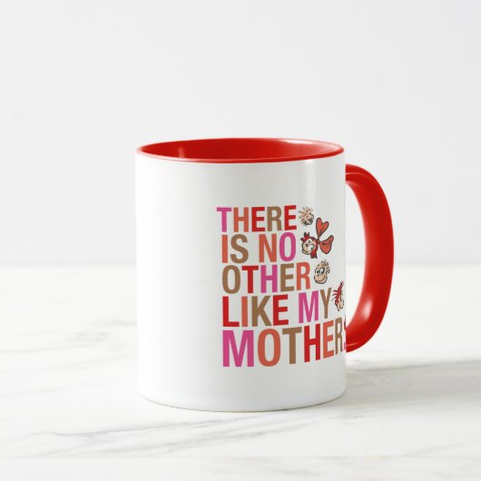 セウス博士 |私の母のような他の存在はない マグカップ (正面右)