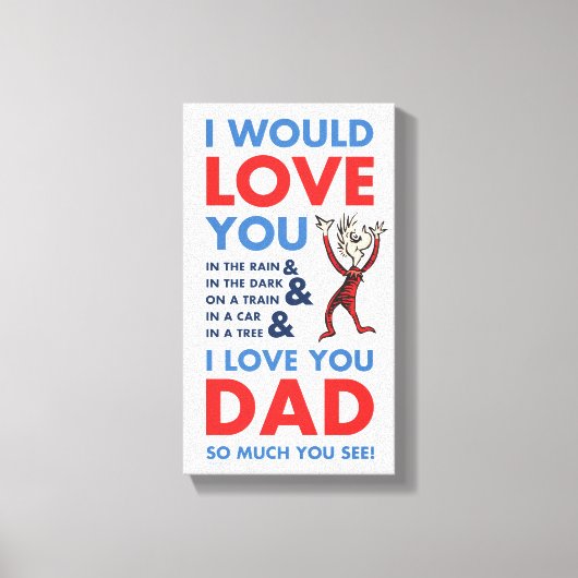 セウス博士 |私はあなたが見てパパが大好き キャンバスプリント (正面)