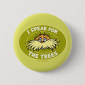 セウス博士 | I 話 for the Trees Lorax Badge 缶バッジ (正面)