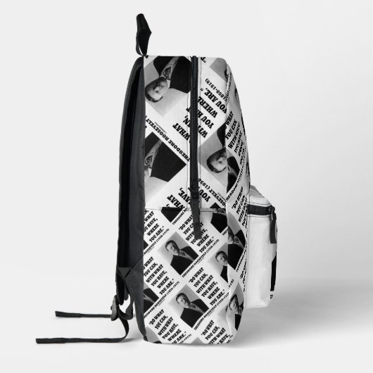 セオドア・ルーズベルトは今の場所でできることを行う プリントバックパック (左)