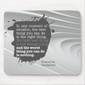 セオドア・ルーズベルト感動的引用文「決定」 マウスパッド (正面)