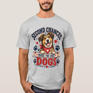 セカンドチャンスは最高の愛犬Tシャツ Tシャツ