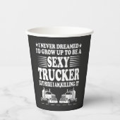 セクシーなトラック運転手になるとは夢にも思わなかった 紙コップ (正面)