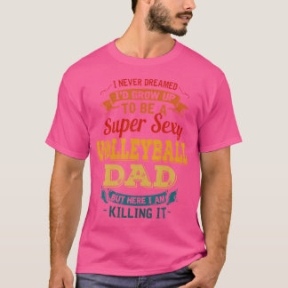 セクシーなバレーボールをするなんて夢にも思わなかった Tシャツ