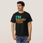 セクシーなユーモアに溢れてるから太ってなんかいないわ Tシャツ (正面フル)
