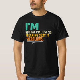 セクシーなユーモアに溢れてるから太ってなんかいないわ Tシャツ