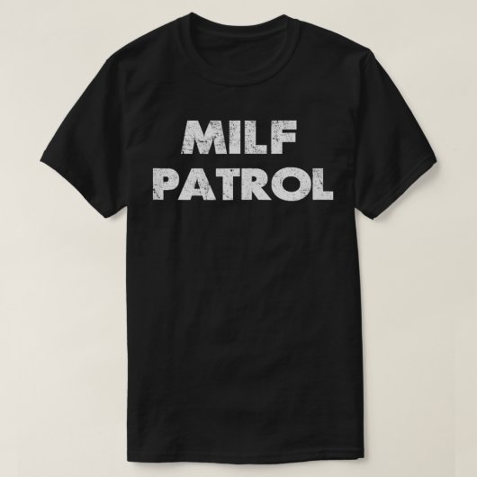 セクシーな大人のユーモアmilfパトロール攻撃ギャグギフト tシャツ (デザイン正面)