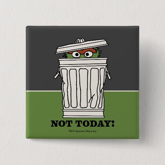 セサミストリート | Oscar the Grouch Not Today! 缶バッジ (正面)